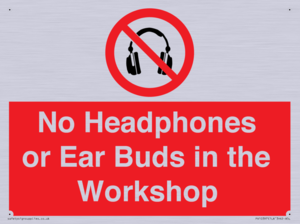 No Headphones or Ear Buds in the Workshop